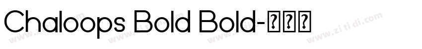 Chaloops Bold Bold字体转换